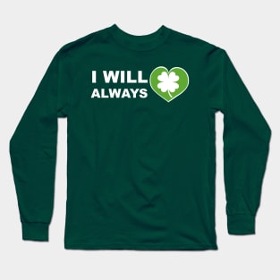 I will always love Ireland Long Sleeve T-Shirt